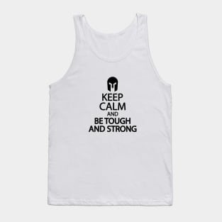 Keep calm and be tough and strong Tank Top